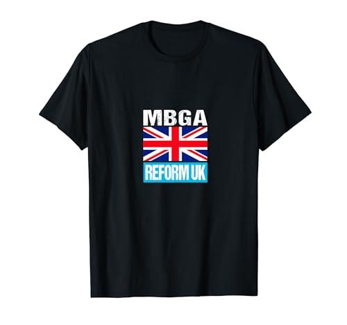 MBGA - Make Britain Great Again - Vote Reform UK T-Shirt