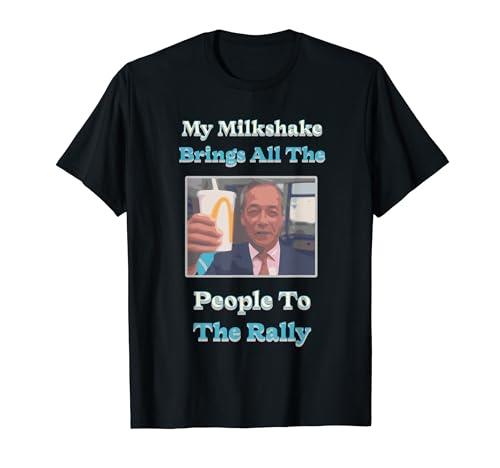 My Milkshake brings all the people to the rally Nigel Farage T-Shirt