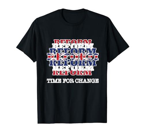 ReformUK Time For Change General Election Reform UK T-Shirt