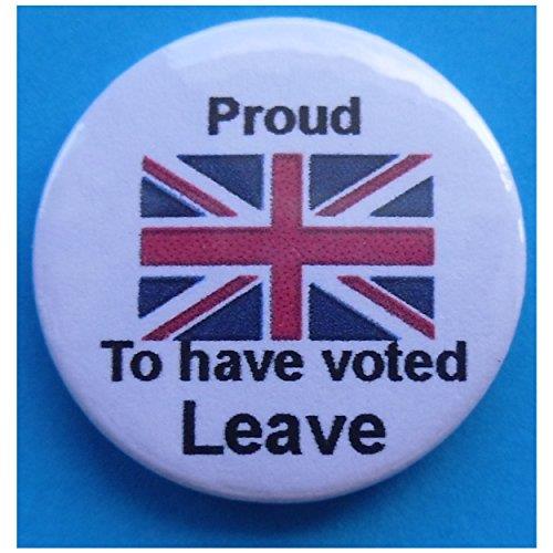 "Proud to have voted Leave" EU Brexit referendum 25mm Button badge