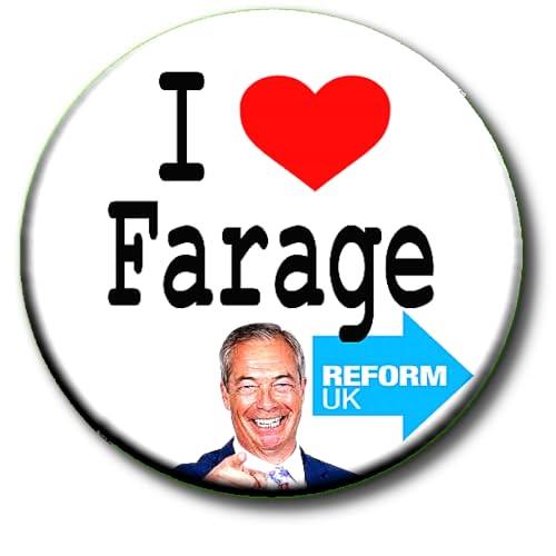 I Love Nigel Farage Reform UK- Vote Reform 55 mm Button Badge