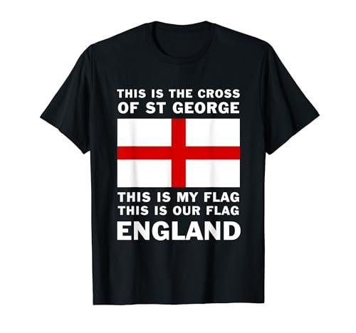 This Is The Cross Of St George. England Flag. Proud English T-Shirt