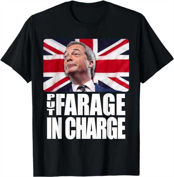'Put Farage In Charge' Shirt