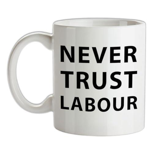 Never Trust Labour - 10oz - Ceramic Mug for Coffee/Tea