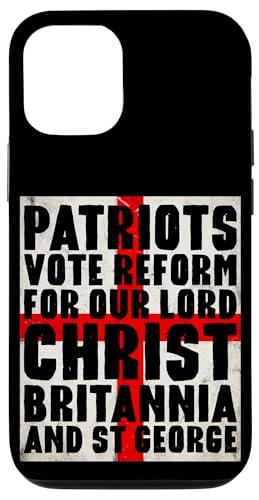 iPhone 15 Patriots Vote Reform For Christ Britannia St George UK Flag Case