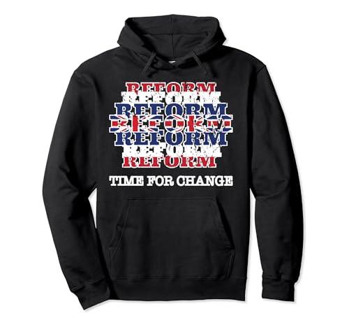 Reform. Time For Change. UK General Election. Reform UK Pullover Hoodie