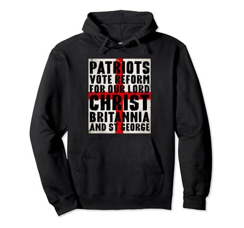 Patriots Vote Reform For Christ Britannia St George UK Flag Pullover Hoodie