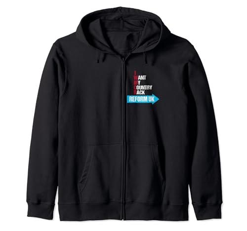 I want my country back - Reform UK Zip Hoodie