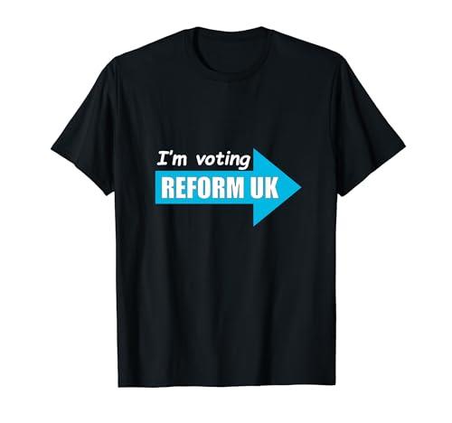 Im voting Reform UK Election Day T-Shirt