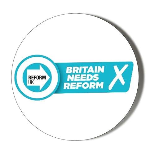 Reform Party - Britain Needs Reform - 6 x 70mm (2.7 inches) Stickers