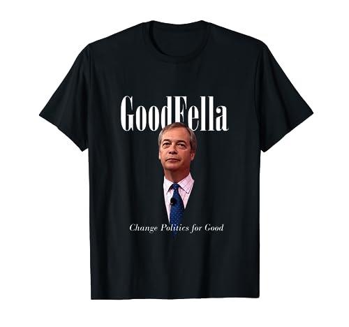 Nigel Farage is a Good Fella! Funny T-Shirt