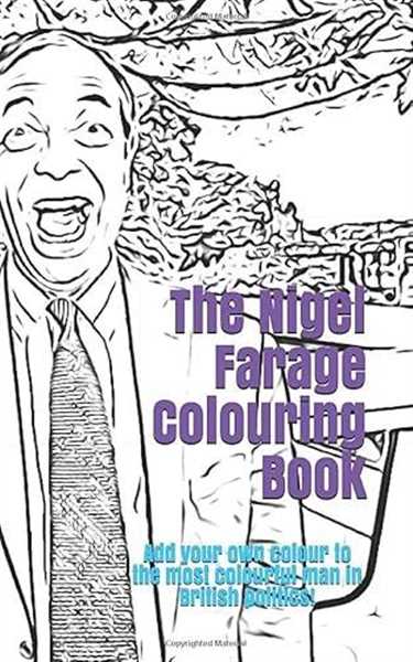 The Nigel Farage Colouring Book: Add your own colour to the most colourful man in British politics!