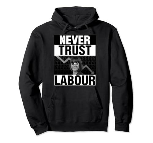 Never Trust Labour - Rachel Reeves - Anti Labour Pullover Hoodie