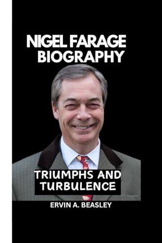 Nigel Farage Biography: Triumphs and Turbulence